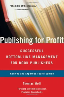 Publishing for Profit: Successful Bottom-Line Management for Book Publishers