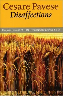 עטיפת הספר Disaffections: Complete Poems 1930-1950 (English and Italian Edition) מאת Cesare Pavese