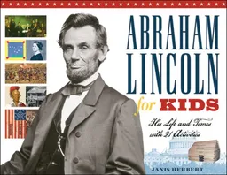 עטיפת הספר Abraham Lincoln for Kids: His Life and Times with 21 Activities (For Kids series) מאת Janis Herbert