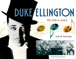 עטיפת הספר Duke Ellington: His Life in Jazz with 21 Activities (For Kids series) מאת Stephanie Stein Crease