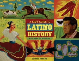 עטיפת הספר A Kid's Guide to Latino History: More than 50 Activities (A Kid's Guide series) מאת Valerie Petrillo