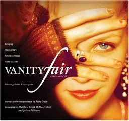 Vanity Fair: Bringing Thackeray's Timeless Novel to the  Screen (Newmarket Pictorial Moviebooks)