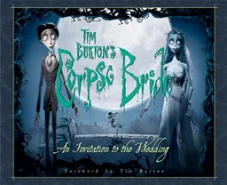 Tim Burton's Corpse Bride: An Invitation to the Wedding (Newmarket Pictorial Moviebook)