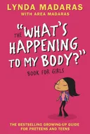 The "What's Happening to My Body" Book for Girls, Revised Third Edition (What's Happening to My Body?)