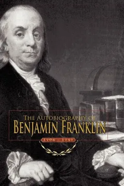 עטיפת הספר The Autobiography of Benjamin Franklin: 1706-1757 מאת Benjamin Franklin