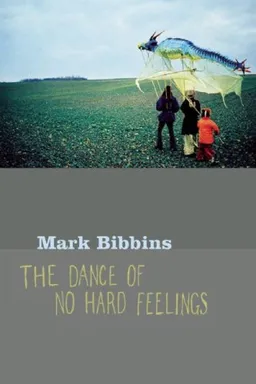 עטיפת הספר The Dance of No Hard Feelings מאת Mark Bibbins