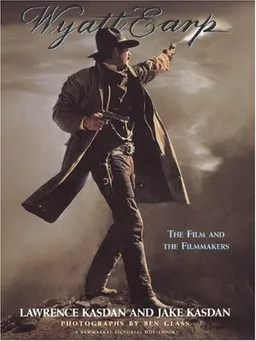 Wyatt Earp: The Film and the Filmmakers (Newmarket Pictorial Moviebook)