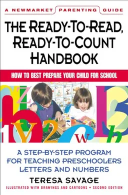 עטיפת הספר Ready-to-Read, Ready-to-Count Handbook: How to Best Prepare Your Child For School--A Parent's Guide, Second Edition מאת Teresa Savage