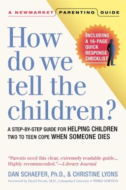 How Do We Tell the Children?: A Step-by-Step Guide for Helping Children Cope When Someone Dies, Third Edition