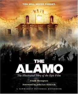 עטיפת הספר The Alamo: The Illustrated Story of the Epic Film (Newmarket Pictorial Moviebook) מאת Frank T. Thompson
