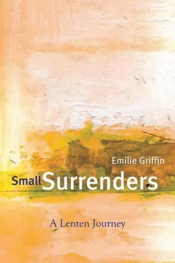 Small Surrenders: A Lenten Journey