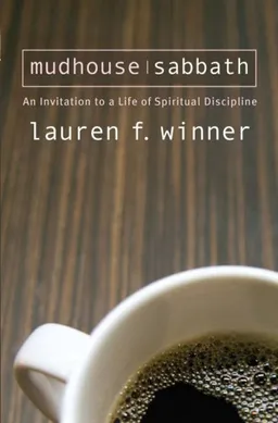 Mudhouse Sabbath: An Invitation to a Life of Spiritual Discipline (Pocket Classics)