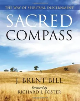 עטיפת הספר Sacred Compass: The Way of Spiritual Discernment מאת J. Brent Bill