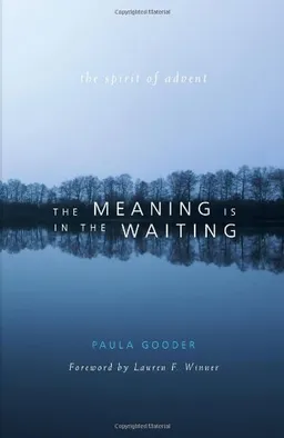 The Meaning is in the Waiting: The Spirit of Advent