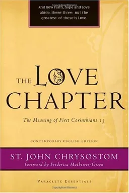 עטיפת הספר The Love Chapter: The Meaning of First Corinthians 13 מאת John Chrysostom