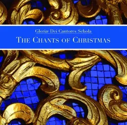 עטיפת הספר The Chants of Christmas מאת Gloriae Dei Cantores Schola