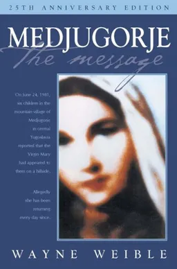 Medjugorje the Message (Christian Classics)