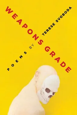 Weapons Grade: Poems (University of Arkansas Press Poetry Series)