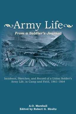 Army Life: From a Soldier’s Journal (The Civil War in the West)