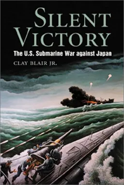 עטיפת הספר Silent Victory: The U.S. Submarine War Against Japan מאת Clay Blair Jr.