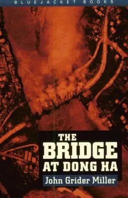 The Bridge at Dong Ha (Bluejacket Books)