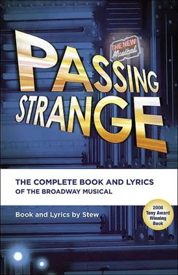 עטיפת הספר Passing Strange: The Complete Book and Lyrics Of The Broadway Musical מאת Stew