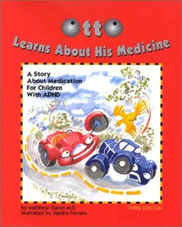 Otto Learns about His Medicine: A Story about Medication for Children with ADHD