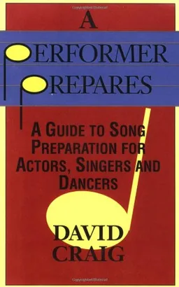 עטיפת הספר A Performer Prepares: A Guide to Song Preparation for Actors, Singers and Dancers (Applause Acting Series) מאת David Craig