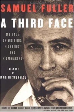 עטיפת הספר A Third Face: My Tale of Writing, Fighting and Filmmaking (Applause Books) מאת Samuel Fuller