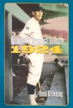 עטיפת הספר Baseball's Greatest Season, 1924 מאת Reed Browning