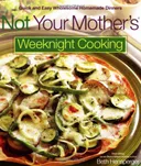Not Your Mother's Weeknight Cooking