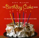The Birthday Cake Book: 75 Recipes for Candle-Worthy Creations