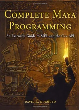 Complete Maya Programming: An Extensive Guide to MEL and C++ API (The Morgan Kaufmann Series in Computer Graphics)
