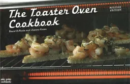 The Toaster Oven Cookbook (Nitty Gritty Cookbooks)