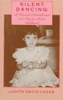 Silent Dancing: A Partial Remembrance of a Puerto Rican Childhood
