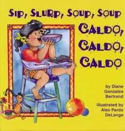Sip, Slurp, Soup, Soup / Caldo, Caldo, Caldo