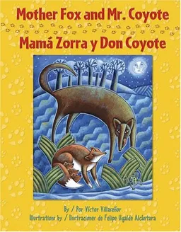 Mother Fox and Mr. Coyote / Mamá Zorra y Don Coyote