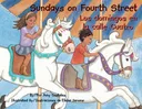 Sundays on Fourth Street / Los Domingos En La Calle Cuatro
