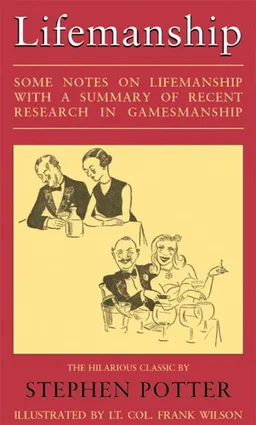 Lifemanship:Some Notes on Lifemanship with a Summary of Recent Research in Gamesmanship