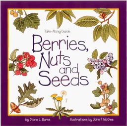 Berries, Nuts, And Seeds (Take-Along Guide)