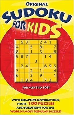 Original Sudoku for Kids: With Complete Instructions, Hints, 100 Puzzles, and Solutions for the World's Most Popular Puzzle!
