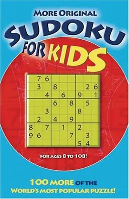 More Original Sudoku for Kids: 100 More of the World's Most Popular Puzzle!