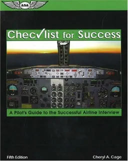 Checklist for Success: A Pilot's Guide to the Successful Airline Interview (Professional Aviation series)
