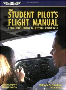 The Student Pilot's Flight Manual (The Flight Manuals Series)