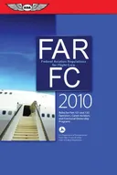 FAR/FC 2010: Federal Aviation Regulations for Flight Crew (FAR/AIM series)