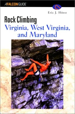 Rock Climbing Virginia, West Virginia, and Maryland