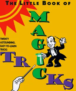 The Little Book of Magic Tricks: Twenty Astounding, Easy-To-Learn Magic Tricks (Miniature Editions)