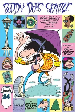 Buddy Does Seattle (The Complete Buddy Bradley Stories from "Hate" Comics, Vol. I, 1990-94)