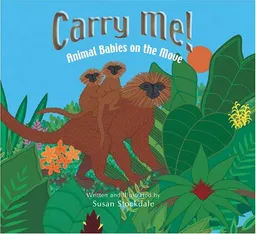 Carry Me! Animal Babies on the Move