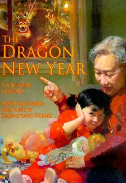 עטיפת הספר The Dragon New Year: A Chinese Legend (Chinese Legends Trilogy) מאת David Bouchard